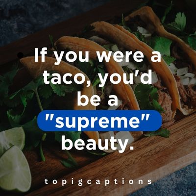 Taco Pick Up Lines