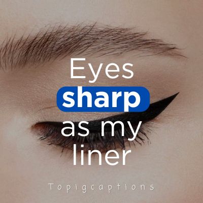 Eye Liner Caption For Instagram