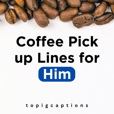 Coffee Pick up Lines for Him