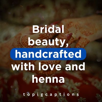 Bridal Mehndi Captions for Instagram 