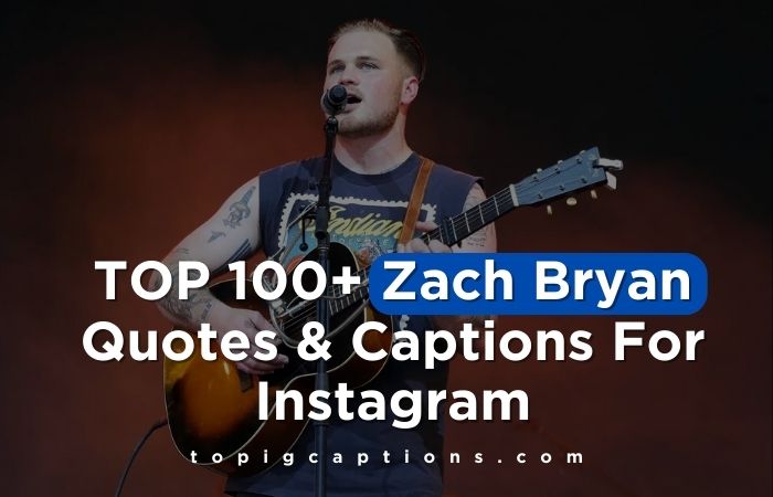 Zach Bryan Quotes & Captions For Instagram