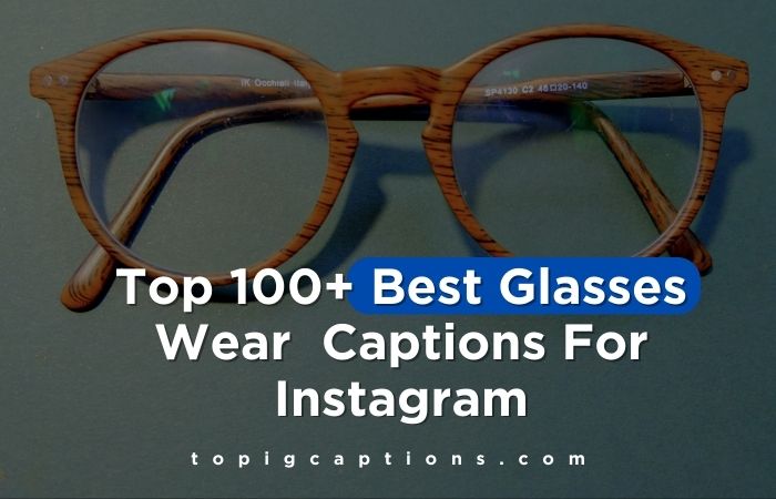 Best Glasses Wear Captions For Instagram