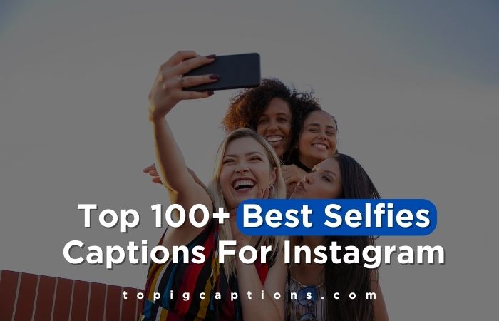 Best Selfies Captions For Instagram