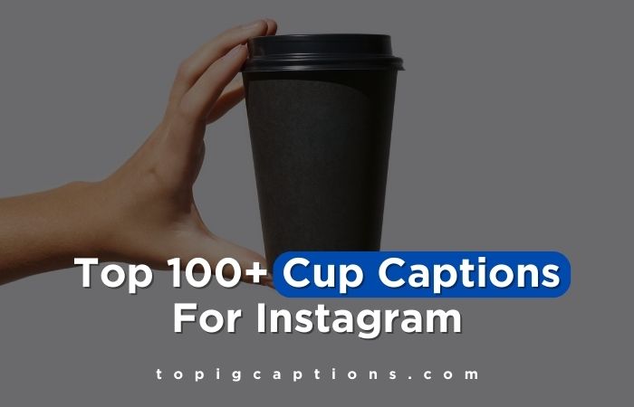 _Cup Captions For Instagram