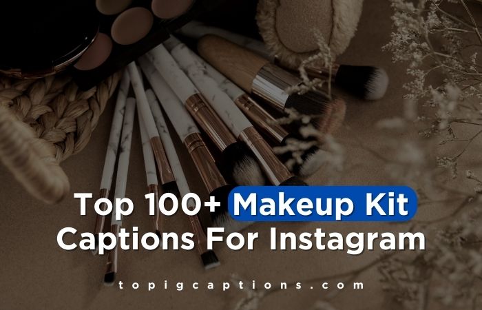Makeup Kit Captions For Instagram