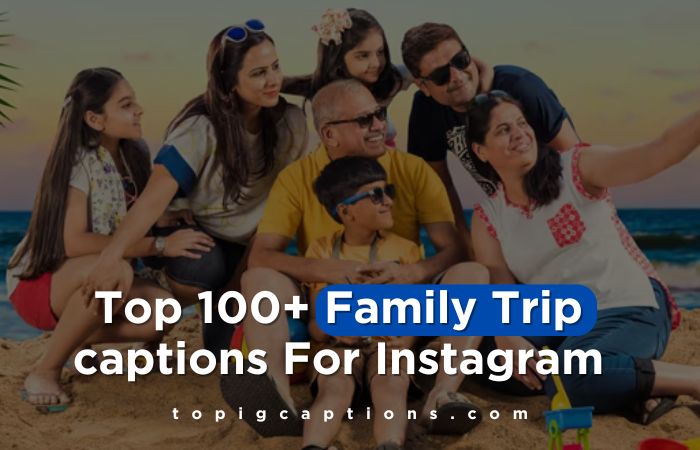 Family Trip captions For Instagram