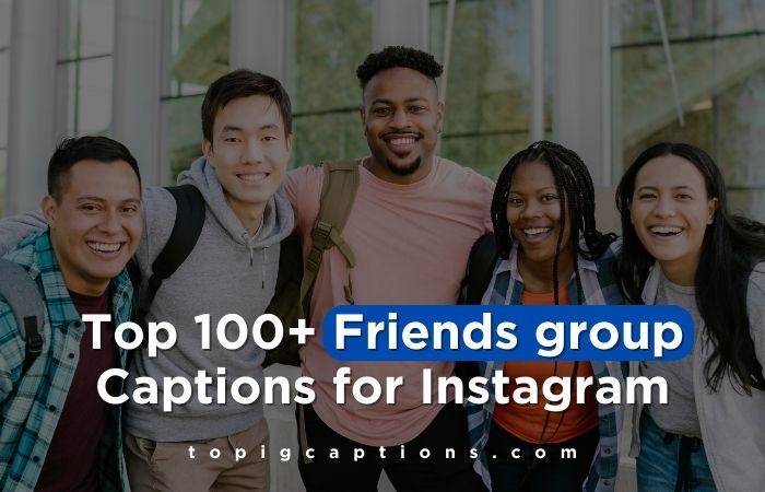 Friends group Captions for Instagram
