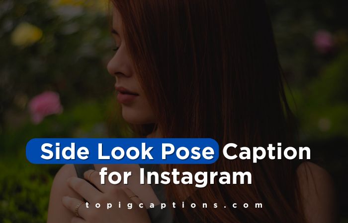 Side Look Pose Caption for Instagram