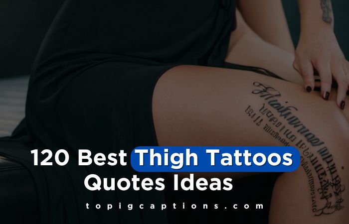 Best Thigh Tattoos Quotes Ideas